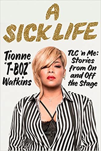 okumak A Sick Life: TLC &#39;n Me: Stories from On and Off the Stage [Hardcover] Watkins, Tionne