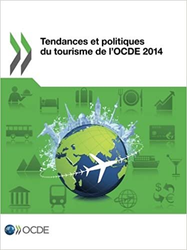 okumak Tendances et politiques du tourisme de l&#39;Ocde 2014: Edition 2014: Volume 2014