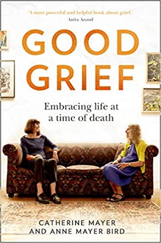 okumak Good Grief: Embracing Life at a Time of Death
