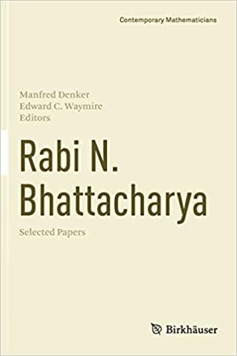 okumak Rabi N. Bhattacharya: Selected Papers (Contemporary Mathematicians)