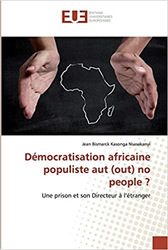 okumak Démocratisation africaine populiste aut (out) no people ?: Une prison et son Directeur à l’étranger
