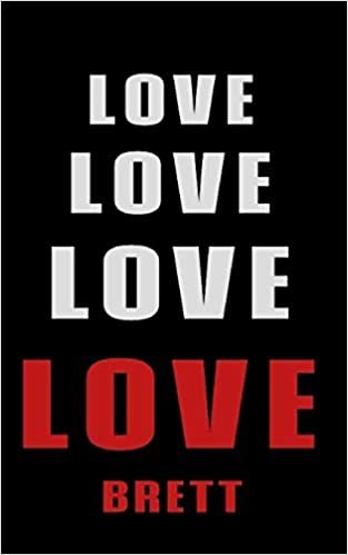 okumak Love Love Love LOVE Brett: Personalized Journal for the Man I Love