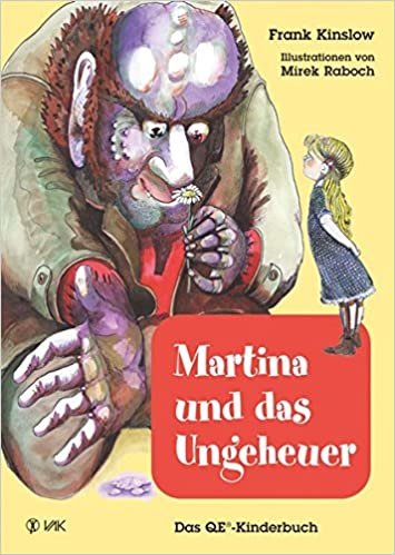 okumak Martina und das Ungeheuer: Das QE®-Kinderbuch (Quantum Entrainment (R))