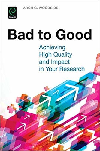 okumak Bad to Good : Achieving High Quality and Impact in Your Research