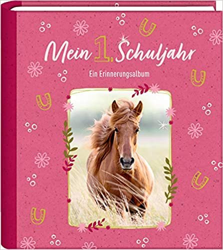 okumak Eintragalbum - Pferdefreunde - Mein 1. Schuljahr: Ein Erinnerungsalbum