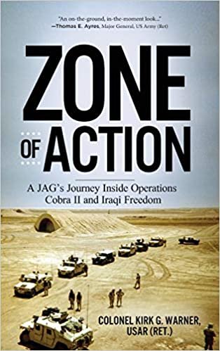okumak Zone of Action: A JAG&#39;s Journey Inside Operations Cobra II and Iraqi Freedom