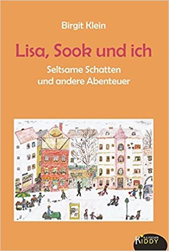 okumak Lisa, Sook und ich: Seltsame Schatten und andere Abenteuer (R.G. Fischer Kiddy)