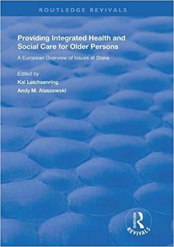 okumak Providing Integrated Health and Social Services for Older Persons: A European Overview of Issues at Stake (Routledge Revivals)