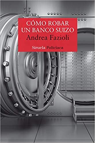 okumak Cómo robar un banco suizo (Nuevos Tiempos, Band 455)