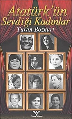 okumak Atatürk&#39;ün Sevdiği Kadınlar
