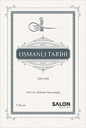 okumak Osmanlı Tarihi 1289-1922