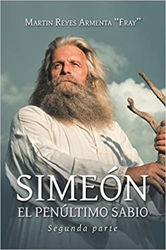 okumak Simeón el penúltimo sabio/ Simeon the penultimate sage: Segunda Parte