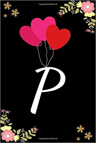 okumak P: Cute Initial Monogram Letter P College Ruled Notebook. Pretty Personalized Medium Lined Journal &amp; Diary for Writing &amp; Note Taking for Girls and ... Floral Print. 6&quot; x 9&quot; inch with 130 pages