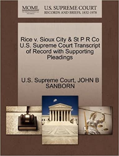 okumak Rice v. Sioux City &amp; St P R Co U.S. Supreme Court Transcript of Record with Supporting Pleadings