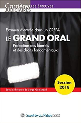 okumak LE GRAND ORAL - EXAMEN D ENTREE DANS UN CRFPA 13EME EDITION (CARRIÈRES JUDICIAIRES)