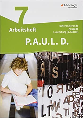 okumak P.A.U.L. D. (Paul) 7. Arbeitsheft. Differenzierende Ausgabe. Luxemburg (8.Klasse): Persönliches Arbeits- und Lesebuch Deutsch