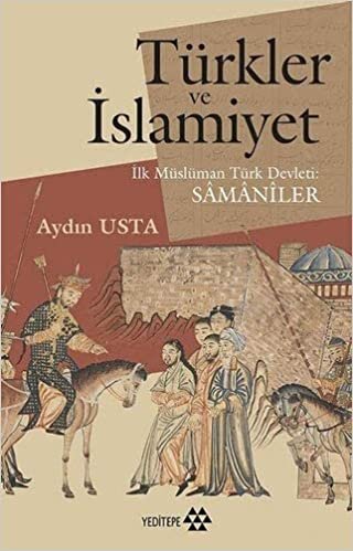 okumak Türkler ve İslamiyet: İlk Müslüman Türk Devleti: Samaniler