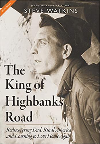 okumak The King of Highbanks Road: Rediscovering Dad, Rural America, and Learning to Love Home Again