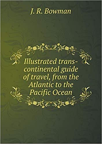 okumak Illustrated Trans-Continental Guide of Travel, from the Atlantic to the Pacific Ocean