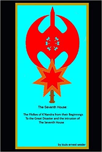 okumak The Seventh House: The Ffolke&#39;s of K&#39;Nandra; Beginnings, The Great Disaster, Arrival of The Seventh House
