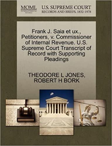 okumak Frank J. Saia Et UX., Petitioners, V. Commissioner of Internal Revenue. U.S. Supreme Court Transcript of Record with Supporting Pleadings