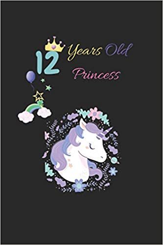 okumak 12 years old princess: unicorn wishes you a happy 12th birthday princess - beautiful &amp; cute birthday gift for your little unicorn princess