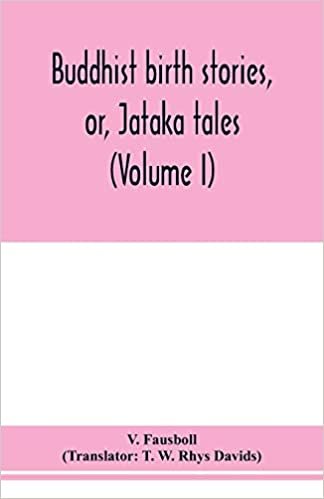 okumak Buddhist birth stories, or, Jātaka tales: the oldest collection of folk-lore extant : being the Jātakatthavannanā (Volume I)