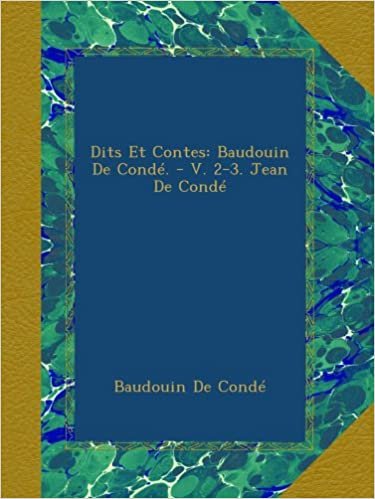 okumak Dits Et Contes: Baudouin De Condé. - V. 2-3. Jean De Condé