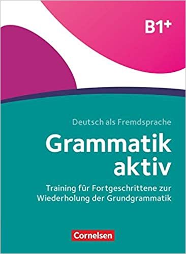 okumak Grammatik aktiv B1+ - Training für Fortgeschrittene zur Wiederholung der Grundgrammatik: Übungsbuch