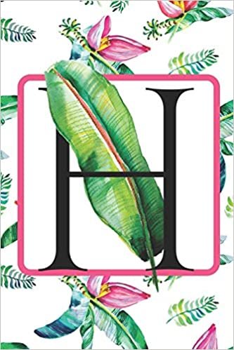 okumak H: Initial H Monogram Notebook Journal Gift for Tropical Flower Lovers (Tropical Flower Summer Breeze Journals, Band 8)