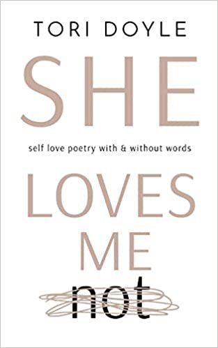okumak She Loves Me Not: self love poetry with &amp; without words