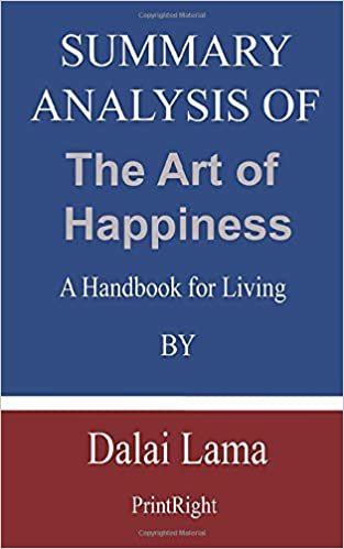 okumak Summary Analysis Of The Art of Happiness: A Handbook for Living By Dalai Lama