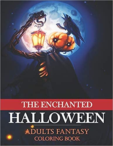 okumak The Enchanted Halloween: An Adult Coloring Book Featuring Fun, Creepy and Frightful Halloween Designs (50 Unique Designs, Jack-o-Lanterns, Witches, ... More …) for Stress Relief and Relaxation !