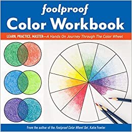 okumak Foolproof Color Workbook: Learn, Practice, Master; A Hands-On Journey Through the Color Wheel