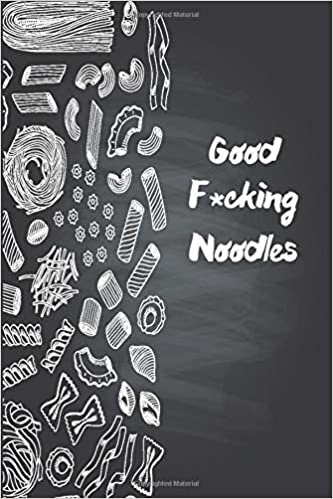 okumak Good F*cking Noodles: Funny Daily Food Diary / Daily Food Journal Gift, 120 Pages, 6x9, Keto Diet Journal, Matte Finish