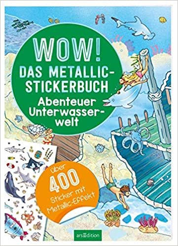 okumak Wow! Das Metallic-Stickerbuch - Abenteuer Unterwasserwelt: Über 400 Sticker mit Metallic-Effekt