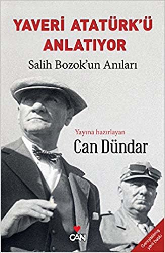 okumak Yaveri Atatürk&#39;ü Anlatıyor - Salih Bozok&#39;un Anıları