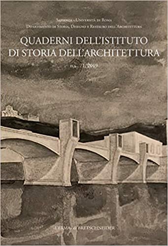 okumak Quaderni Dell&#39;istituto Di Storia Dell&#39;architettura. N.S. 71, 2019