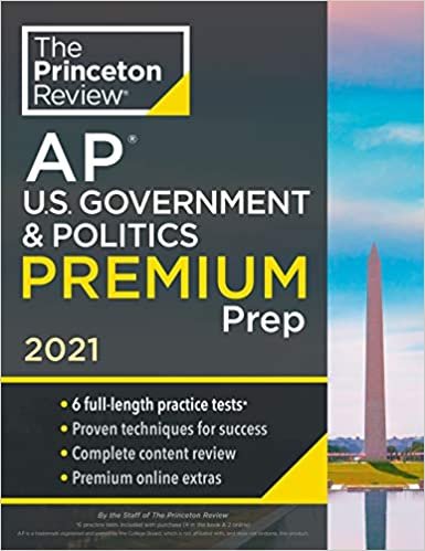 okumak Princeton Review AP U.S. Government &amp; Politics Premium Prep, 2021: 6 Practice Tests + Complete Content Review + Strategies &amp; Techniques (College Test Preparation)