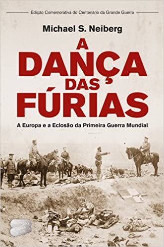 okumak A Dança das Fúrias A Europa e a Eclosão da Primeira Guerra Mundial (Portuguese Edition)