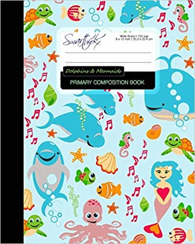 okumak Primary Composition Book - Dolphins &amp; Mermaids: Kids School Exercise Book with Turtles, Fish &amp; Octopuses [ Times Tables * Wide Ruled * Large Notebook ... ] (Primary Composition Books: Kids n Teens)