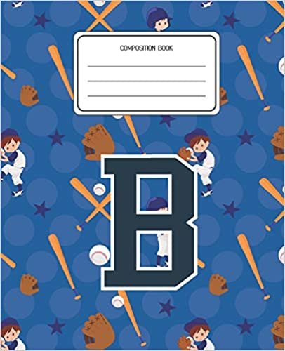 okumak Composition Book B: Baseball Pattern Composition Book Letter B Personalized Lined Wide Rule Notebook for Boys Kids Back to School Preschool Kindergarten and Elementary Grades K-2