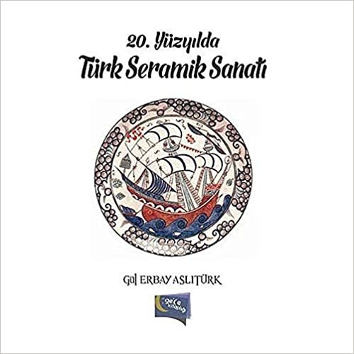 okumak 20. Yüzyılda Türk Seramik Sanatı