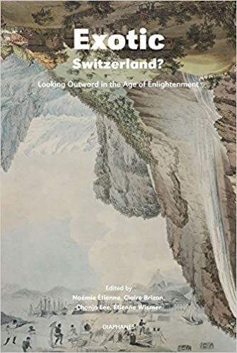 okumak Exotic Switzerland?: Looking Outward in the Age of Enlightenment