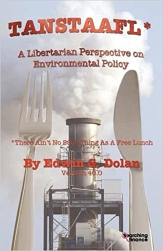 okumak Tanstaafl (There Ain&#39;t No Such Thing as a Free Lunch) - A Libertarian Perspective on Environmental Policy