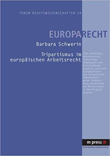 okumak Tripartismus im europäischen Arbeitsrecht. Eine rechtliche Untersuchung dreiseitiger Regelungen und Entscheidungsprozesse zwischen Sozialpartnern und Europäischer Gemeinschaft unter Einbeziehung vergl