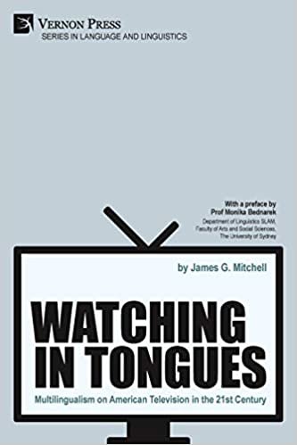 okumak Watching in Tongues: Multilingualism on American Television in the 21st Century (Language and Linguistics)