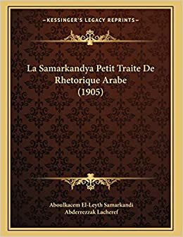 La Samarkandya Petit Traite De Rhetorique Arabe (1905)