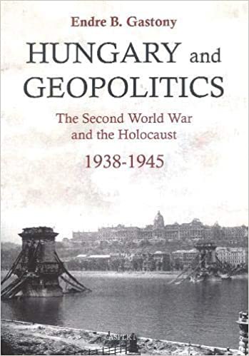 okumak Hungary and Geopolitics: The Second World War and the Holocaust 1938-1945