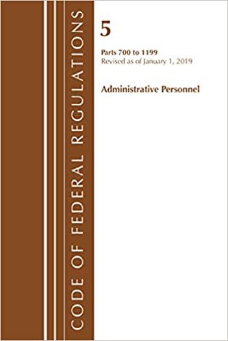 okumak Code of Federal Regulations, Title 05 Administrative Personnel 700-1199, Revised as of January 1, 2019